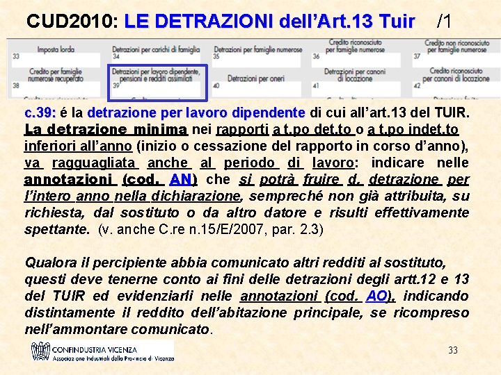 CUD 2010: LE DETRAZIONI dell’Art. 13 Tuir /1 c. 39: é la detrazione per