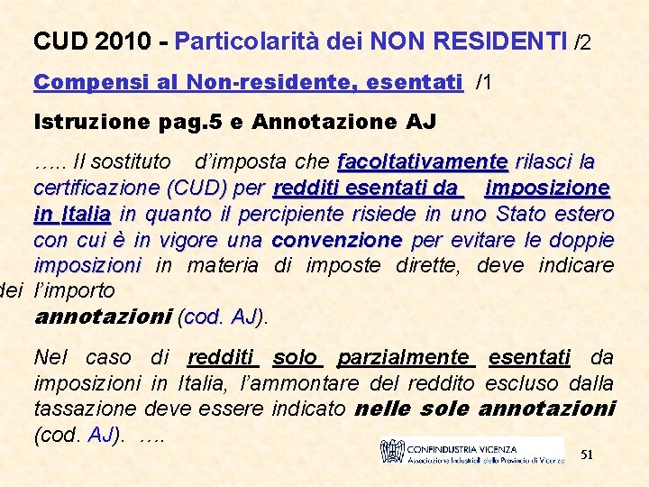 CUD 2010 - Particolarità dei NON RESIDENTI /2 Compensi al Non-residente, esentati /1 Istruzione