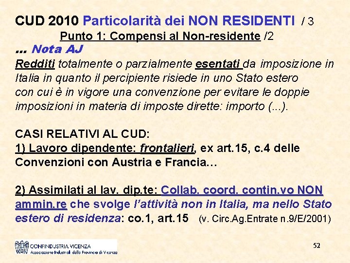 CUD 2010 Particolarità dei NON RESIDENTI / 3 Punto 1: Compensi al Non-residente /2