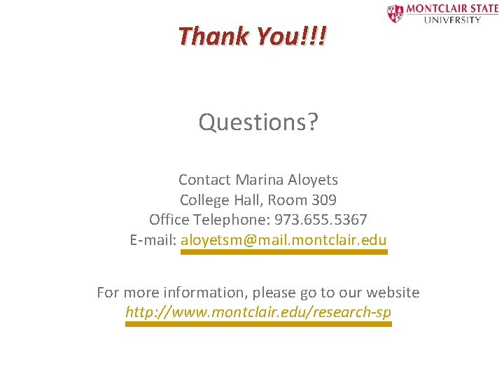 Thank You!!! Questions? Contact Marina Aloyets College Hall, Room 309 Office Telephone: 973. 655.