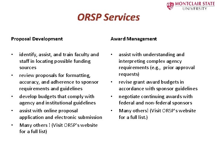 ORSP Services Proposal Development • • • identify, assist, and train faculty and staff