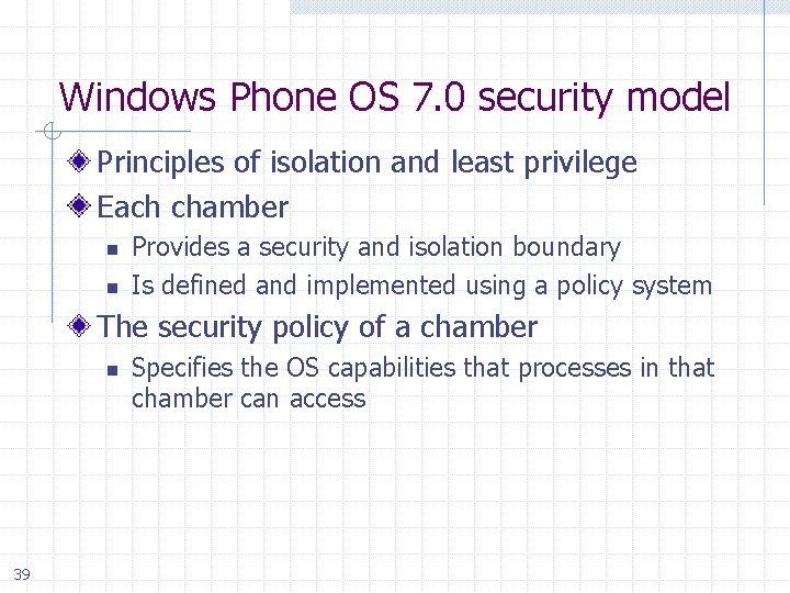 Windows Phone OS 7. 0 security model Principles of isolation and least privilege Each