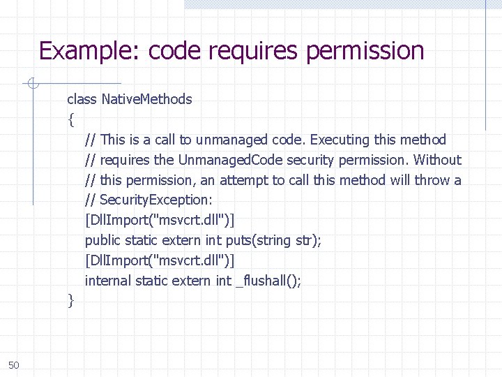 Example: code requires permission class Native. Methods { // This is a call to