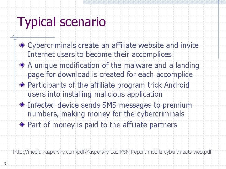 Typical scenario Cybercriminals create an affiliate website and invite Internet users to become their