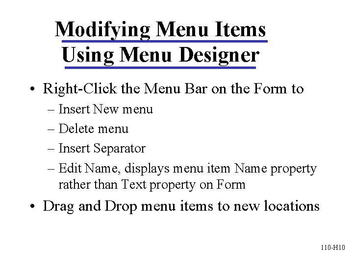 Modifying Menu Items Using Menu Designer • Right-Click the Menu Bar on the Form