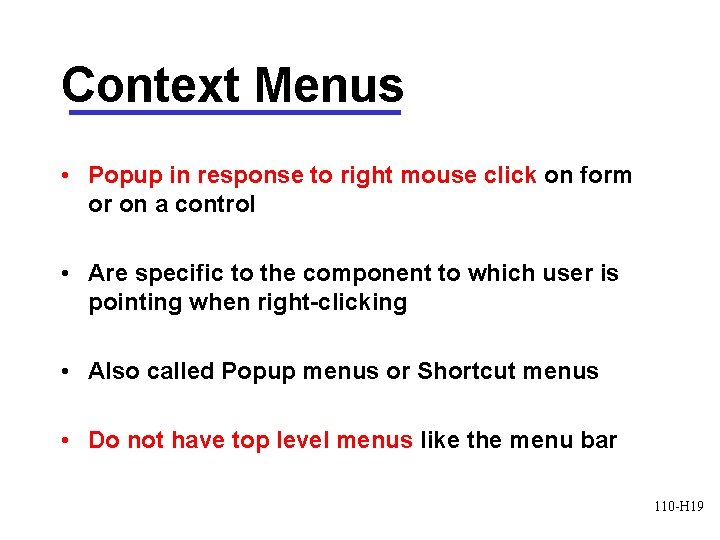 Context Menus • Popup in response to right mouse click on form or on