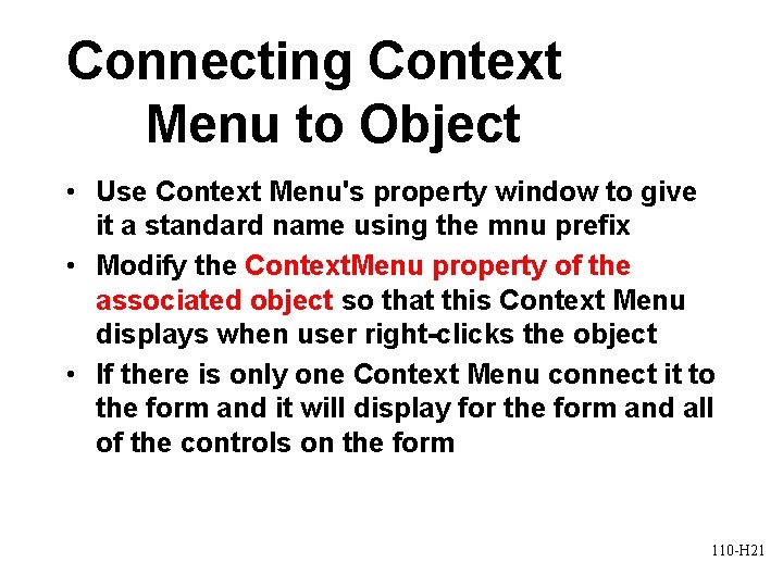 Connecting Context Menu to Object • Use Context Menu's property window to give it