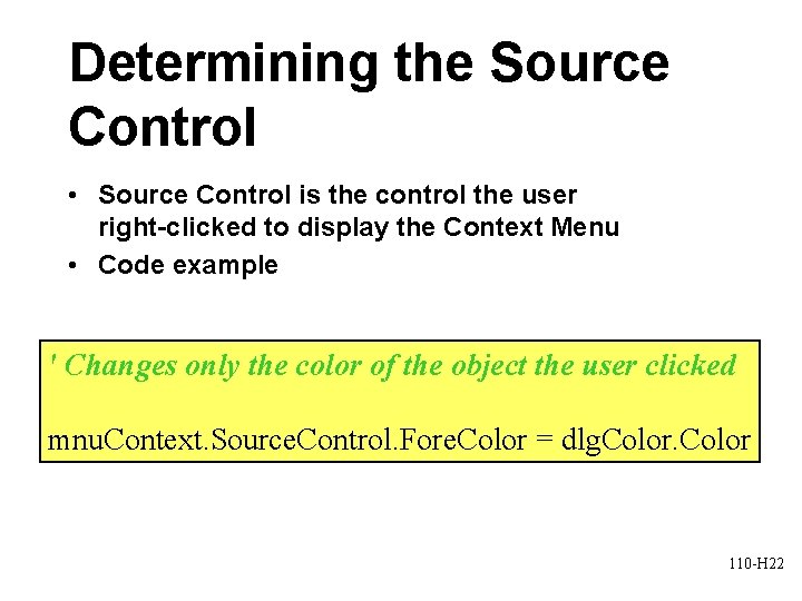 Determining the Source Control • Source Control is the control the user right-clicked to