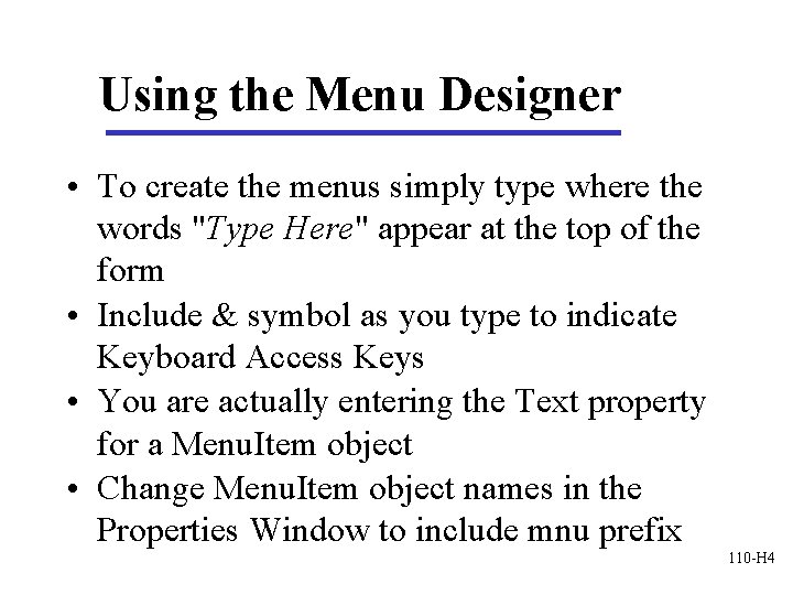 Using the Menu Designer • To create the menus simply type where the words