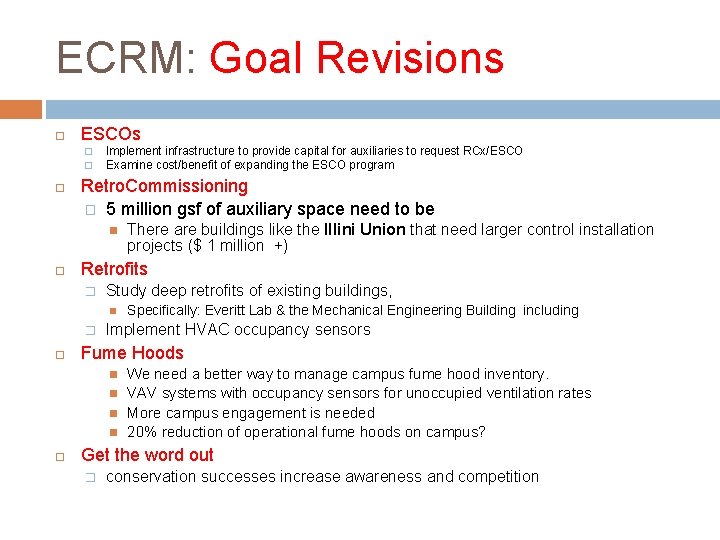 ECRM: Goal Revisions ESCOs � � Implement infrastructure to provide capital for auxiliaries to