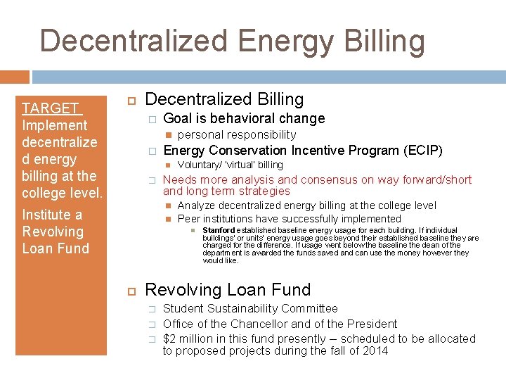 Decentralized Energy Billing TARGET Implement decentralize d energy billing at the college level. Decentralized