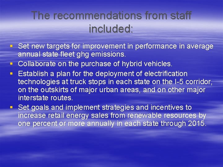 The recommendations from staff included: § Set new targets for improvement in performance in