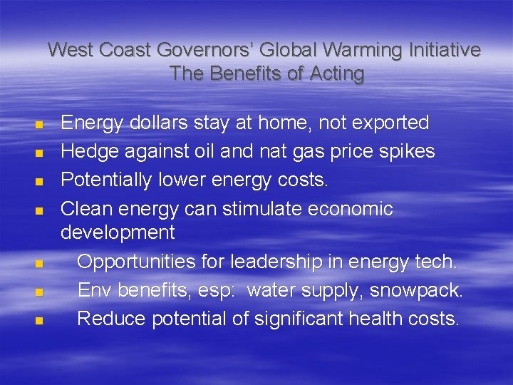 West Coast Governors’ Global Warming Initiative The Benefits of Acting n n n n