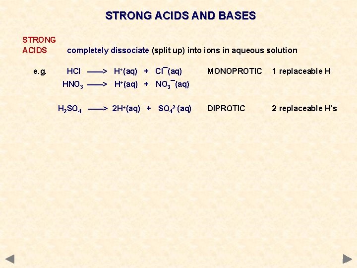 STRONG ACIDS AND BASES STRONG ACIDS e. g. completely dissociate (split up) into ions