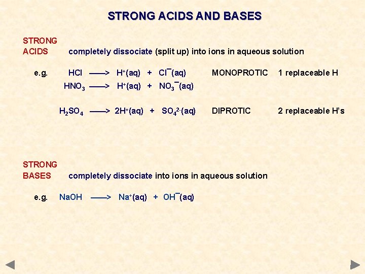 STRONG ACIDS AND BASES STRONG ACIDS e. g. completely dissociate (split up) into ions