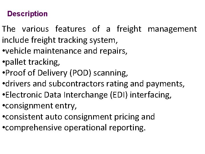 Description The various features of a freight management include freight tracking system, • vehicle