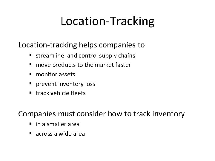Location-Tracking Location-tracking helps companies to § § § streamline and control supply chains move