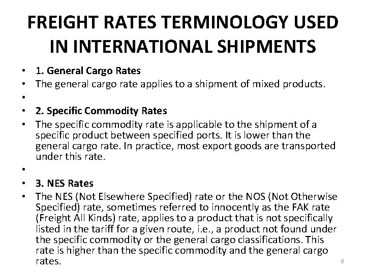 FREIGHT RATES TERMINOLOGY USED IN INTERNATIONAL SHIPMENTS • • • 1. General Cargo Rates