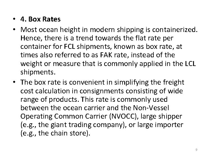  • 4. Box Rates • Most ocean height in modern shipping is containerized.