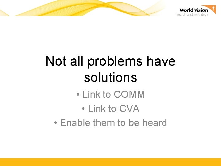 Not all problems have solutions • Link to COMM • Link to CVA •
