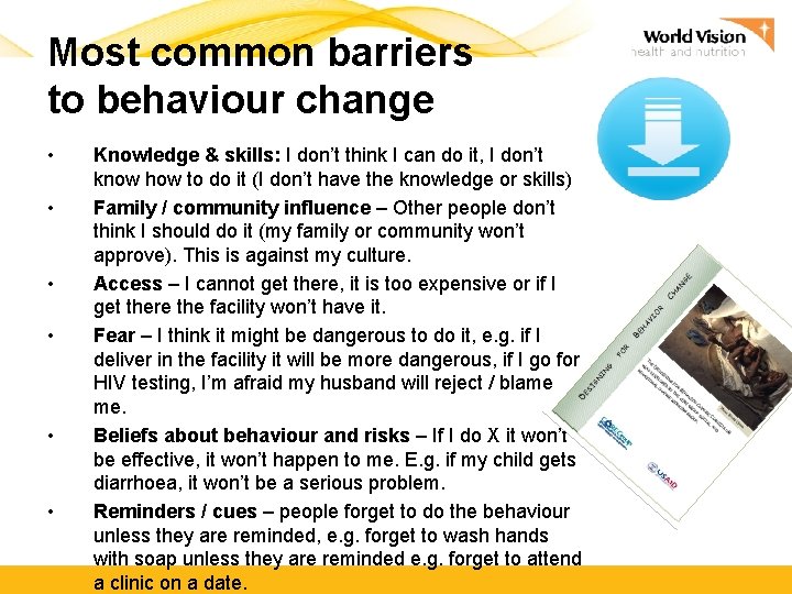 Most common barriers to behaviour change • • • Knowledge & skills: I don’t