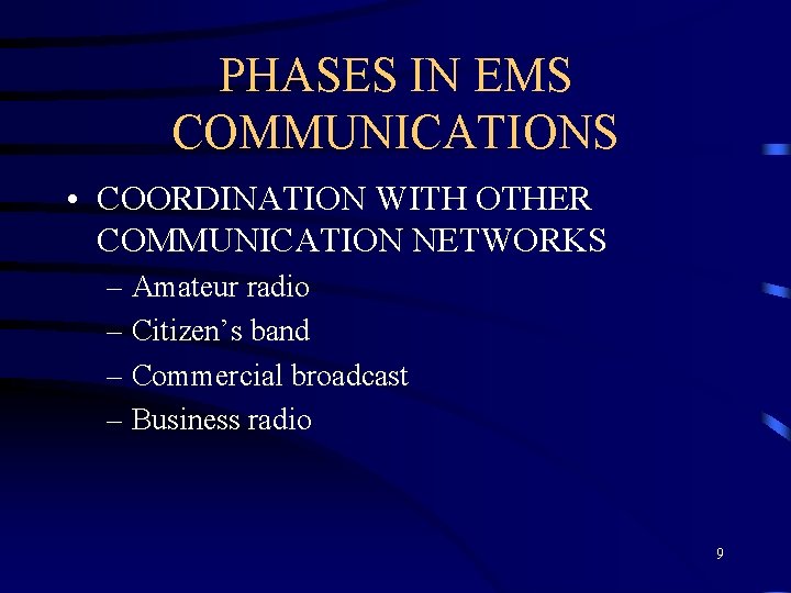 PHASES IN EMS COMMUNICATIONS • COORDINATION WITH OTHER COMMUNICATION NETWORKS – Amateur radio –
