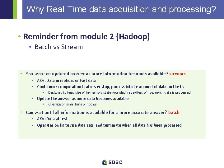 Why Real-Time data acquisition and processing? • Reminder from module 2 (Hadoop) • Batch