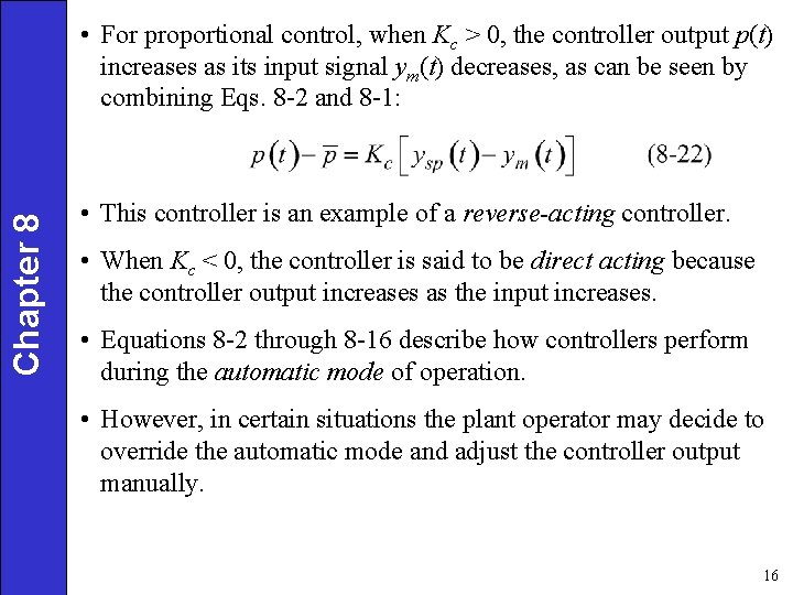 Chapter 8 • For proportional control, when Kc > 0, the controller output p(t)