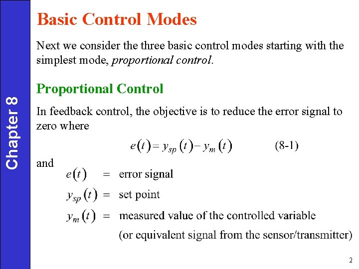 Basic Control Modes Next we consider the three basic control modes starting with the