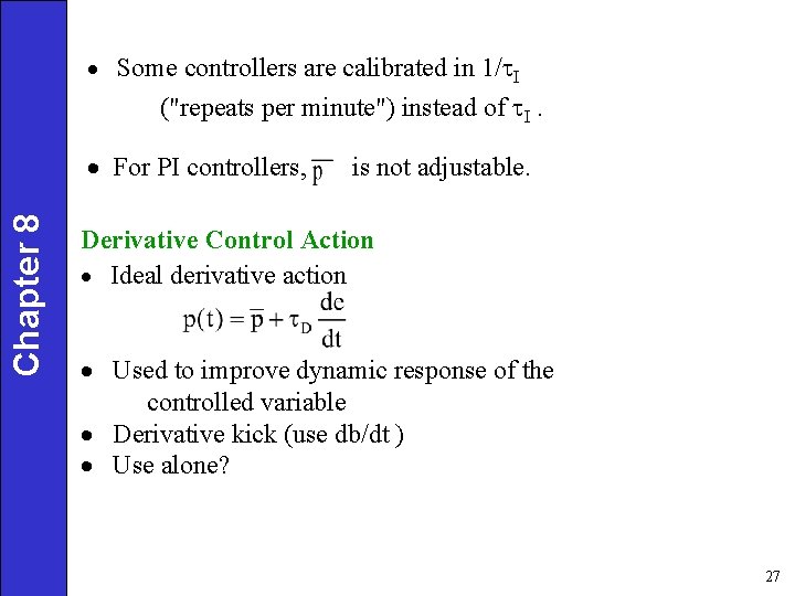 · Some controllers are calibrated in 1/ I ("repeats per minute") instead of I.