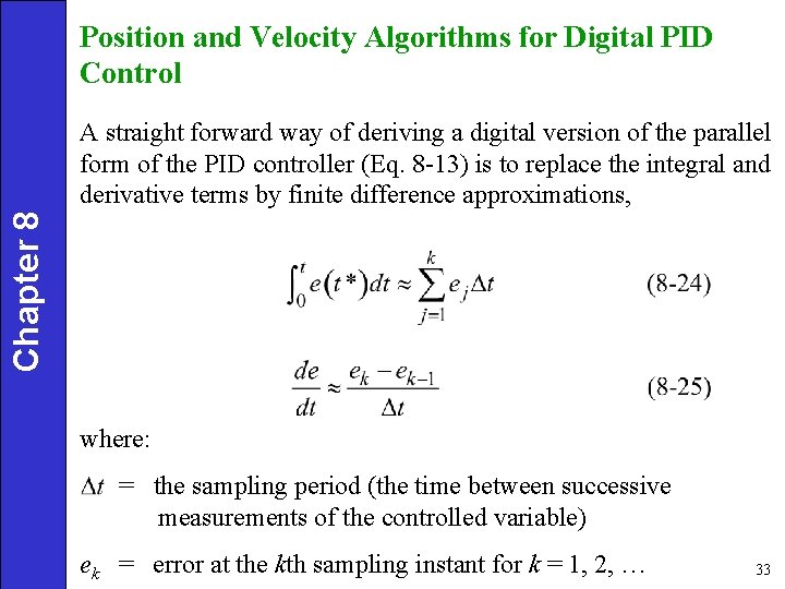 Position and Velocity Algorithms for Digital PID Control Chapter 8 A straight forward way