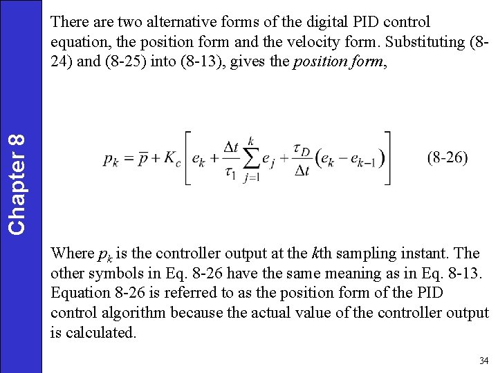 Chapter 8 There are two alternative forms of the digital PID control equation, the