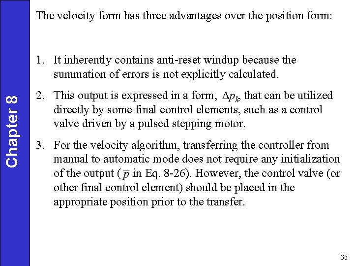 The velocity form has three advantages over the position form: Chapter 8 1. It