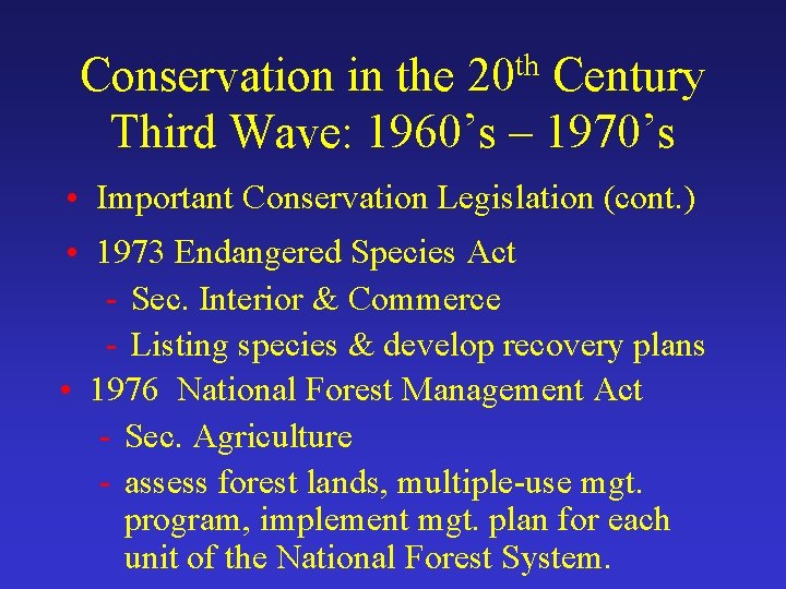Conservation in the 20 th Century Third Wave: 1960’s – 1970’s • Important Conservation