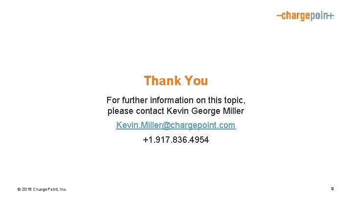 Thank You For further information on this topic, please contact Kevin George Miller Kevin.