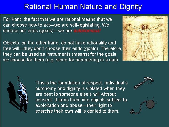 Rational Human Nature and Dignity For Kant, the fact that we are rational means