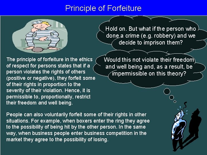 Principle of Forfeiture Hold on. But what if the person who done a crime