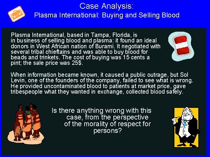 Case Analysis: Plasma International: Buying and Selling Blood Plasma International, based in Tampa, Florida,