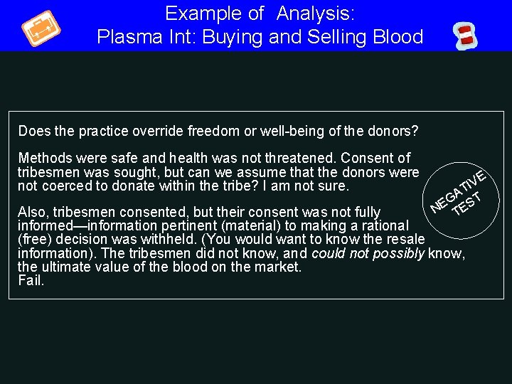 Example of Analysis: Plasma Int: Buying and Selling Blood Does the practice override freedom