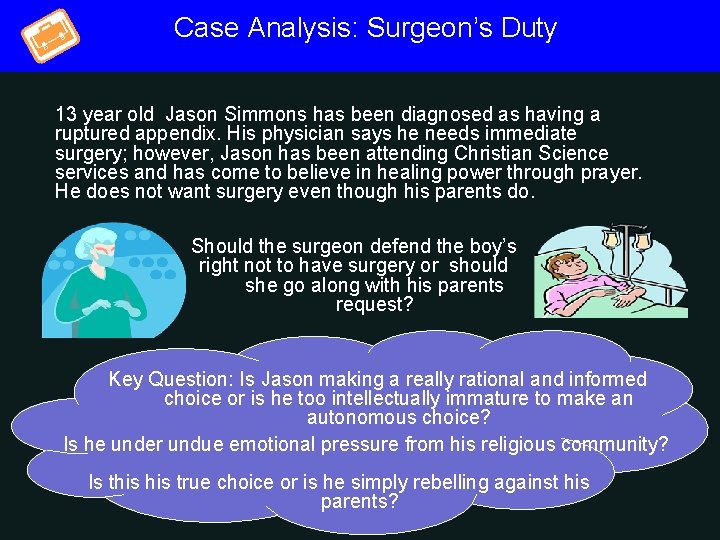 Case Analysis: Surgeon’s Duty 13 year old Jason Simmons has been diagnosed as having