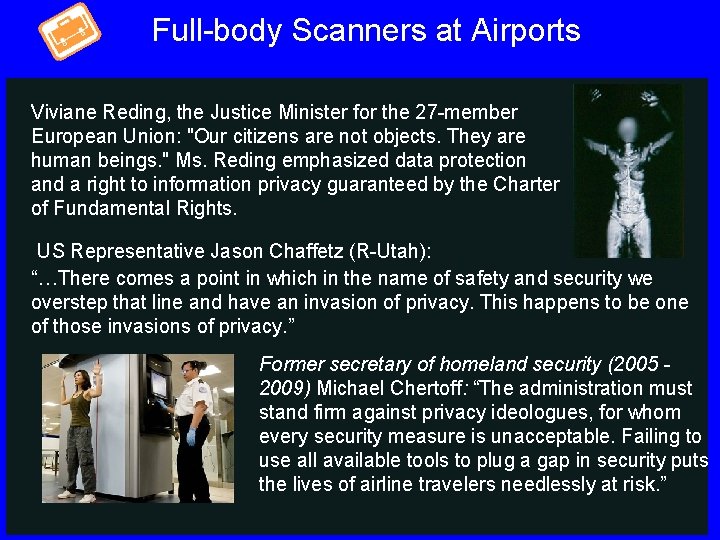 Full-body Scanners at Airports Viviane Reding, the Justice Minister for the 27 -member European