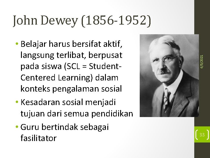  • Belajar harus bersifat aktif, langsung terlibat, berpusat pada siswa (SCL = Student.