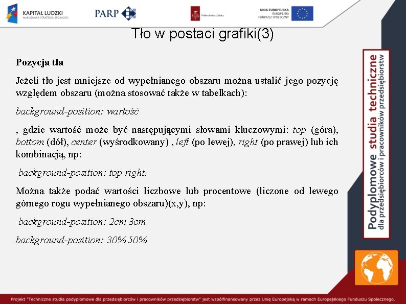 Tło w postaci grafiki(3) Pozycja tła Jeżeli tło jest mniejsze od wypełnianego obszaru można