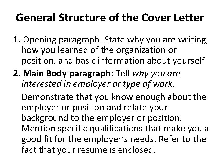 General Structure of the Cover Letter 1. Opening paragraph: State why you are writing,