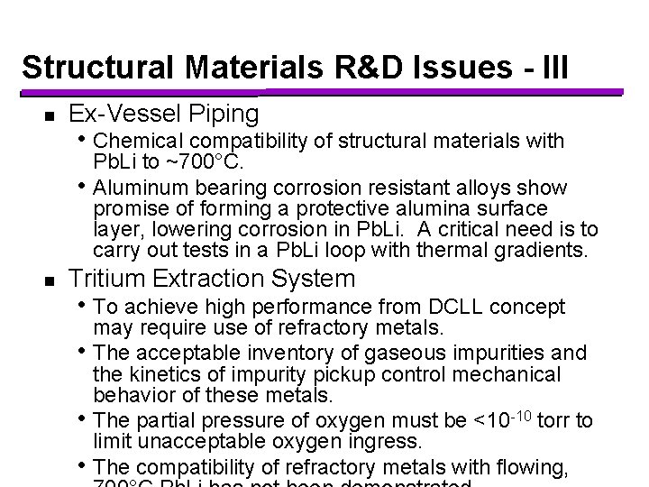 Structural Materials R&D Issues - III n Ex-Vessel Piping • Chemical compatibility of structural