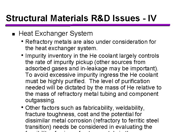 Structural Materials R&D Issues - IV n Heat Exchanger System • Refractory metals are