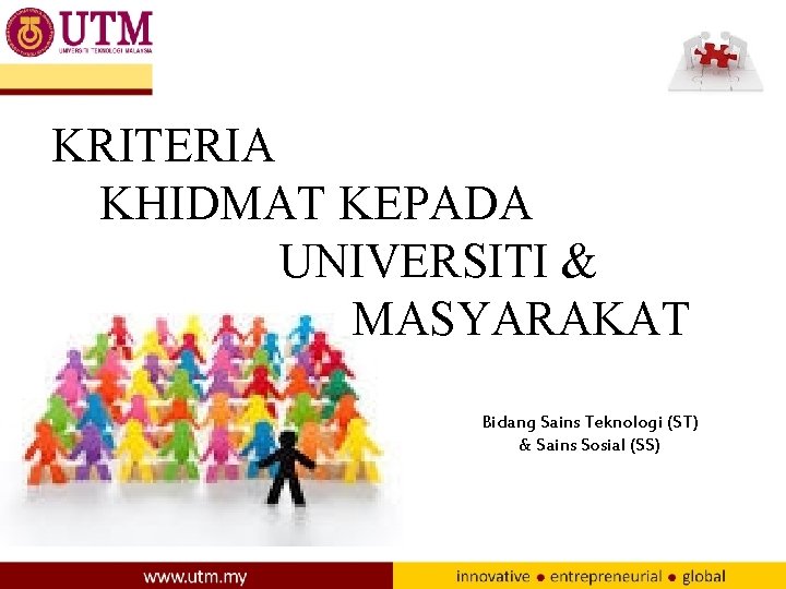 KRITERIA KHIDMAT KEPADA UNIVERSITI & MASYARAKAT Bidang Sains Teknologi (ST) & Sains Sosial (SS)