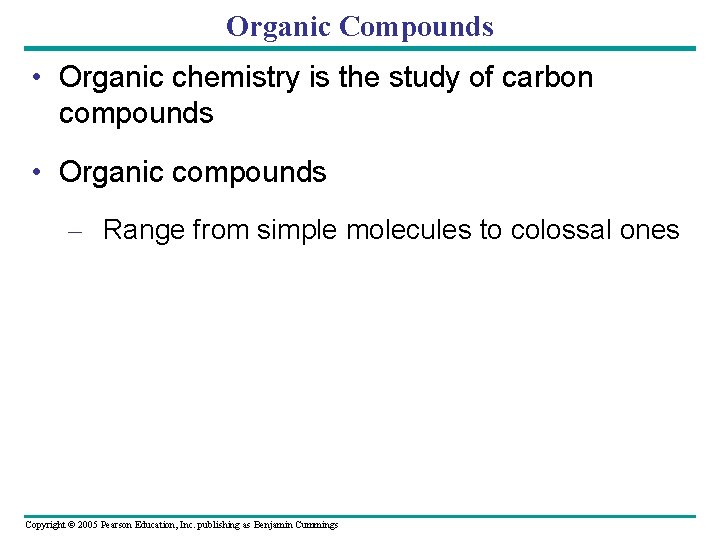 Organic Compounds • Organic chemistry is the study of carbon compounds • Organic compounds