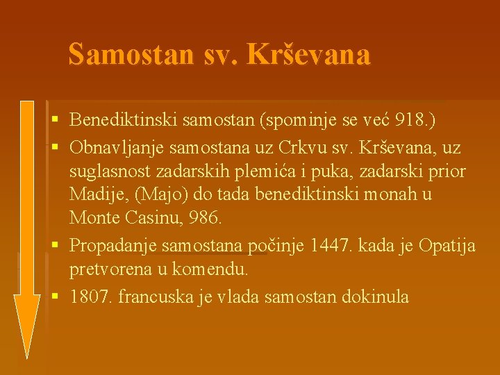 Samostan sv. Krševana § Benediktinski samostan (spominje se već 918. ) § Obnavljanje samostana