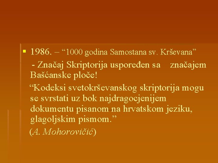 § 1986. – “ 1000 godina Samostana sv. Krševana” - Značaj Skriptorija uspoređen sa